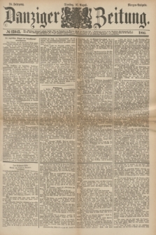 Danziger Zeitung. Jg.24, № 12942 (16 August 1881) - Morgen=Ausgabe.