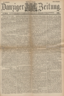 Danziger Zeitung. Jg.24, № 12945 (17 August 1881) - Abend=Ausgabe.