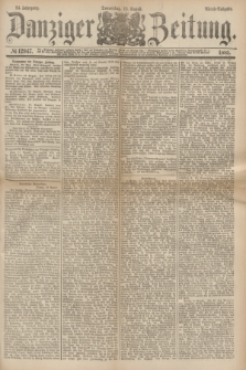 Danziger Zeitung. Jg.24, № 12947 (18 August 1881) - Abend=Ausgabe.