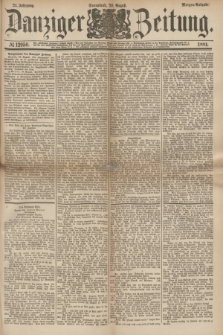 Danziger Zeitung. Jg.24, № 12950 (20 August 1881) - Morgen=Ausgabe.