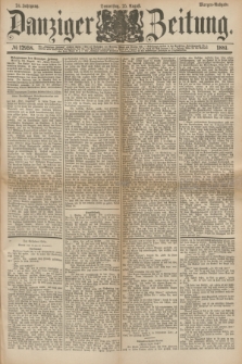 Danziger Zeitung. Jg.24, № 12958 (25 August 1881) - Morgen=Ausgabe.