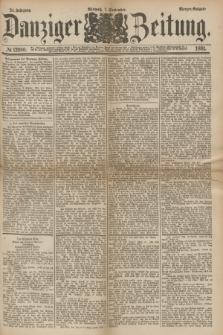 Danziger Zeitung. Jg.24, № 12980 (7 September 1881) - Morgen=Ausgabe.