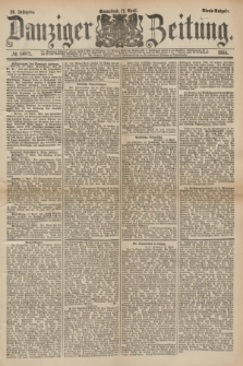 Danziger Zeitung. Jg.26, № 14572 (12 April 1884) - Abend=Ausgabe. + dod.