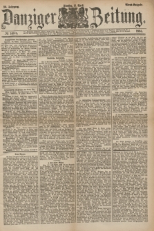 Danziger Zeitung. Jg.26, № 14574 (15 April 1884) - Abend=Ausgabe.