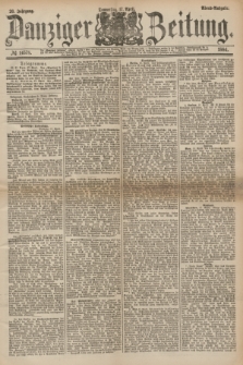 Danziger Zeitung. Jg.26, № 14578 (17 April 1884) - Abend=Ausgabe.