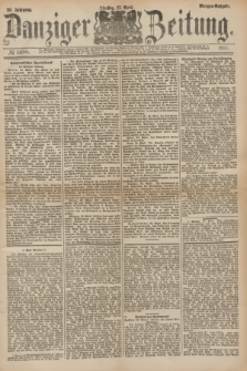 Danziger Zeitung. Jg.26, № 14585 (22 April 1884) - Morgen=Ausgabe.