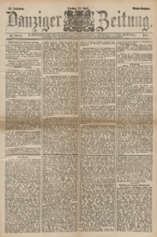 Danziger Zeitung. Jg.26, № 14586 (22 April 1884) - Abend=Ausgabe.