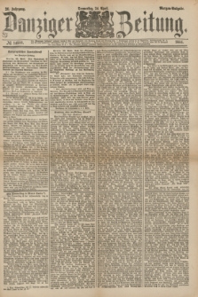 Danziger Zeitung. Jg.26, № 14589 (24 April 1884) - Morgen=Ausgabe.