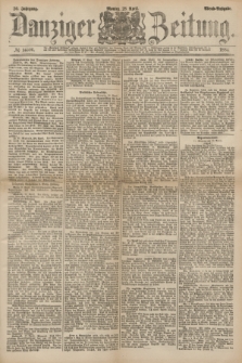 Danziger Zeitung. Jg.26, № 14596 (28 April 1884) - Abend=Ausgabe.