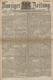 Danziger Zeitung. Jg.26, № 14631 (20 Mai 1884) - Morgen=Ausgabe.