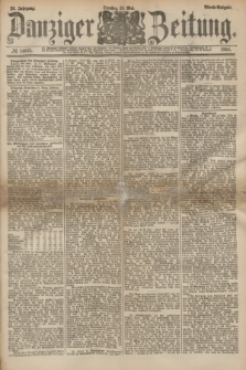 Danziger Zeitung. Jg.26, № 14632 (20 Mai 1884) - Abend=Ausgabe.