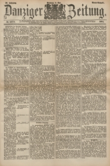 Danziger Zeitung. Jg.26, № 14634 (21 Mai 1884) - Abend=Ausgabe.