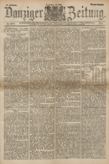 Danziger Zeitung. Jg.26, № 14635 (22 Mai 1884) - Morgen=Ausgabe.