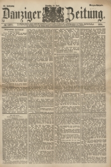 Danziger Zeitung. Jg.26, № 14663 (10 Juni 1884) - Morgen=Ausgabe.