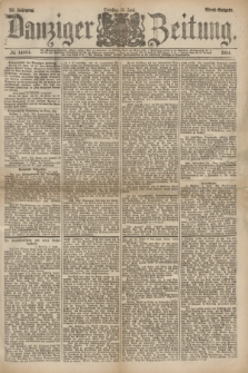Danziger Zeitung. Jg.26, № 14664 (10 Juni 1884) - Abend=Ausgabe.