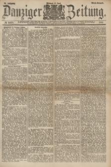 Danziger Zeitung. Jg.26, № 14678 (18 Juni 1884) - Abend=Ausgabe. + dod.