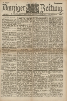 Danziger Zeitung. Jg.27, № 14715 (10 Juli 1884) - Morgen=Ausgabe.
