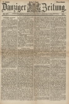 Danziger Zeitung. Jg.27, № 14777 (15 August 1884) - Morgen=Ausgabe.