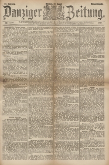 Danziger Zeitung. Jg.27, № 14786 (20 August 1884) - Abend=Ausgabe.