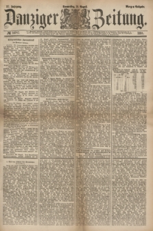 Danziger Zeitung. Jg.27, № 14787 (21 August 1884) - Morgen=Ausgabe.