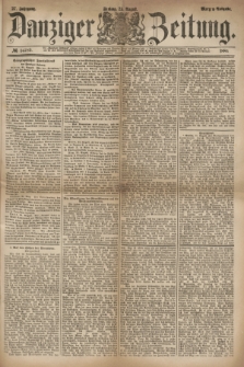 Danziger Zeitung. Jg.27, № 14789 (22 August 1884) - Morgen-Ausgabe.