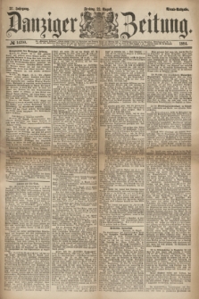 Danziger Zeitung. Jg.27, № 14790 (22 August 1884) - Abend=Ausgabe.