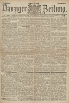 Danziger Zeitung. Jg.27, № 14892 (21 Oktober 1884) - Abend=Ausgabe.