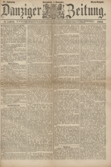 Danziger Zeitung. Jg.27, № 14912 (1 November 1884) - Abend=Ausgabe. + dod.