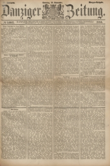 Danziger Zeitung. Jg.27, № 14937 (16 November 1884) - Morgen=Ausgabe.