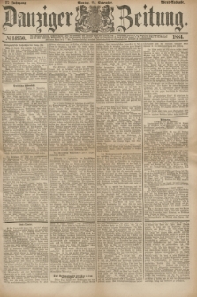 Danziger Zeitung. Jg.27, № 14950 (24 November 1884) - Abend=Ausgabe.