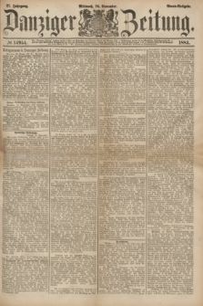 Danziger Zeitung. Jg.27, № 14954 (26 November 1884) - Abend=Ausgabe.