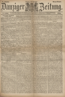 Danziger Zeitung. Jg.27, № 14961 (30 November 1884) - Morgen=Ausgabe. + dod.