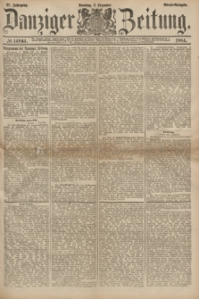 Danziger Zeitung. Jg.27, № 14964 (2 Dezember 1884) - Abend=Ausgabe.