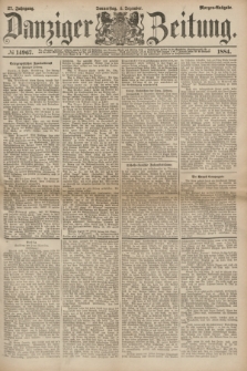 Danziger Zeitung. Jg.27, № 14967 (4 Dezember 1884) - Morgen=Ausgabe.