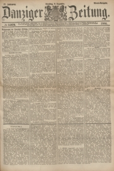 Danziger Zeitung. Jg.27, № 14976 (9 Dezember 1884) - Abend=Ausgabe. + dod.