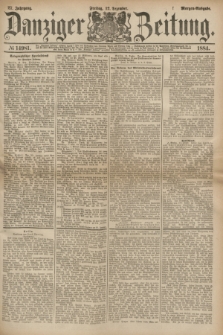 Danziger Zeitung. Jg.27, № 14981 (12 Dezember 1884) - Morgen=Ausgabe.