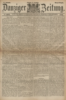 Danziger Zeitung. Jg.27, № 14985 (14 Dezember 1884) - Morgen=Ausgabe.