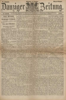 Danziger Zeitung. Jg.27, № 14989 (17 Dezember 1884) - Morgen=Ausgabe.