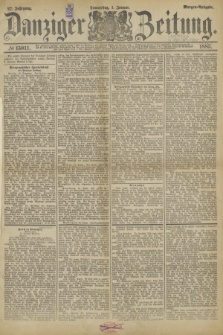 Danziger Zeitung. Jg.27, № 15011 (1 Januar 1885) - Morgen=Ausgabe.