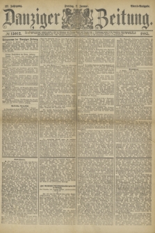 Danziger Zeitung. Jg.27, № 15012 (2 Januar 1885) - Abend=Ausgabe.