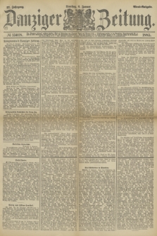 Danziger Zeitung. Jg.27, № 15018 (6 Januar 1885) - Abend-Ausgabe.