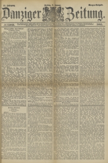 Danziger Zeitung. Jg.27, № 15023 (9 Januar 1885) - Morgen=Ausgabe.