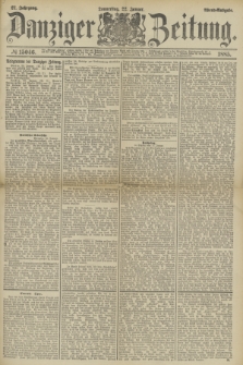 Danziger Zeitung. Jg.27, № 15046 (22 Januar 1885) - Abend=Ausgabe. + dod.