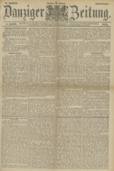 Danziger Zeitung. Jg.27, № 15060 (30 Januar 1885) - Abend=Ausgabe.