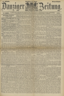 Danziger Zeitung. Jg.27, № 15061 (31 Januar 1885) - Morgen=Ausgabe.