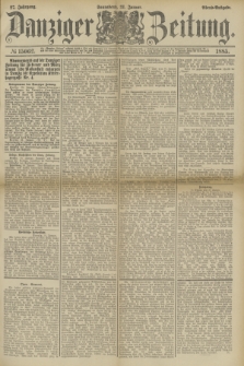 Danziger Zeitung. Jg.27, № 15062 (31 Januar 1885) - Abend=Ausgabe. + dod.