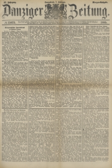 Danziger Zeitung. Jg.27, № 15073 (7 Februar 1885) - Morgen=Ausgabe.