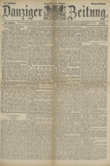 Danziger Zeitung. Jg.27, № 15085 (14 Februar 1885) - Morgen=Ausgabe.
