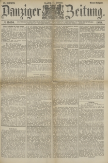 Danziger Zeitung. Jg.27, № 15090 (17 Februar 1885) - Abend=Ausgabe. + dod.