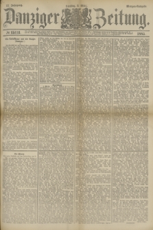 Danziger Zeitung. Jg.27, № 15113 (3 März 1885) - Morgen=Ausgabe.